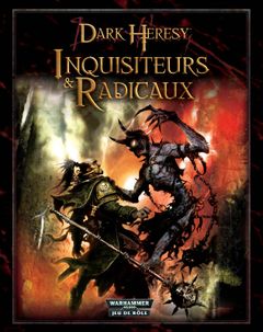 Dark Heresy : Inquisiteurs et Radicaux
