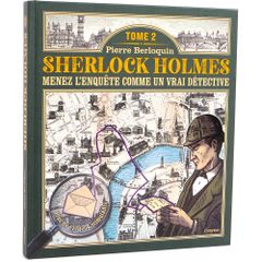 Menez l'enquête comme un vrai détective : Sherlock Holmes Tome 2
