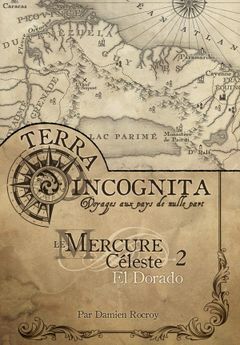 Terra Incognita : Le Mercure Céleste 2, El Dorado