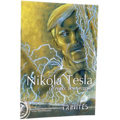 Trinités : Nikola Tesla le prince de la foudre