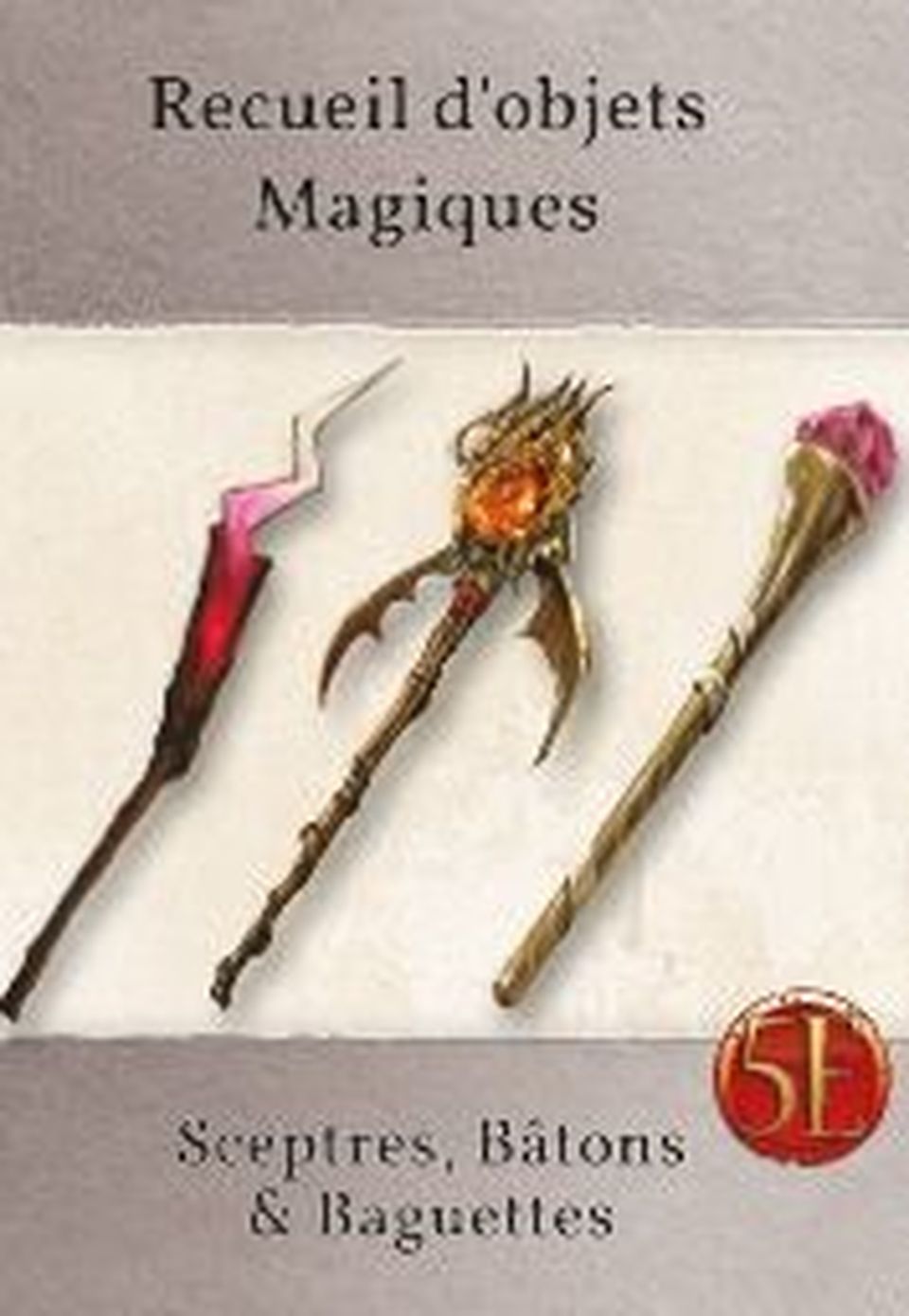 Recueil d'objets magiques : Sceptres, bâtons et baguettes image