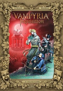 Vampyria Inquisition T02 : Les Vendanges pourpres